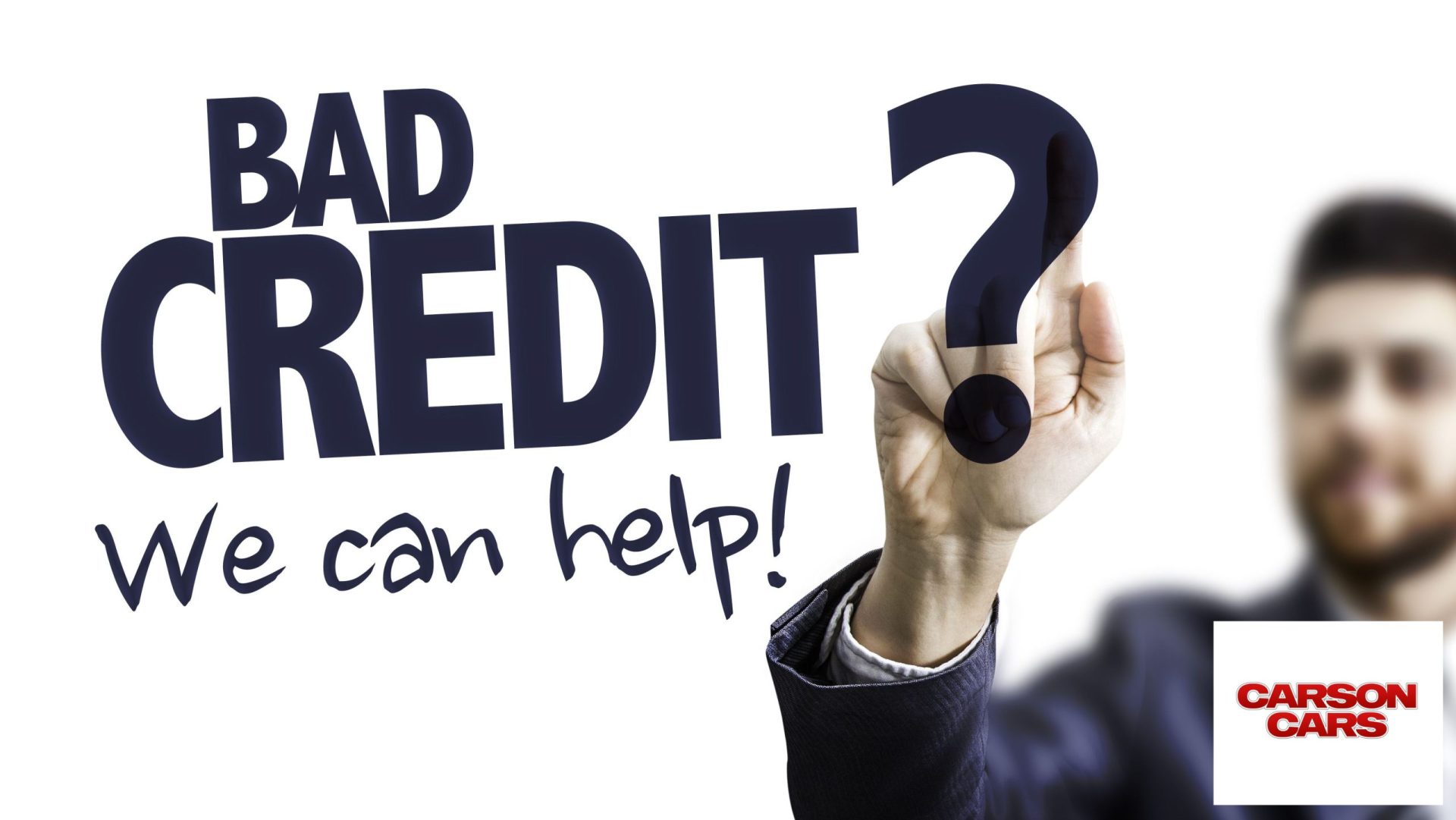 Bad Credit? Let Carson Cars Help You Boost Your Score with Affordable Auto Loans!